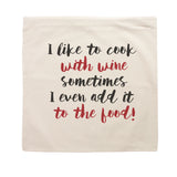 I Like To Cook With Wine - Funny Quote Cushion Cover