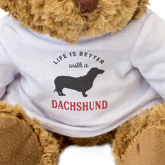 Life Is Better With A Dachshund - Teddy Bear - Gift Present