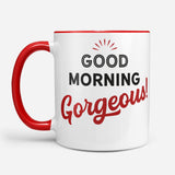 Good Morning Gorgeous - Mug