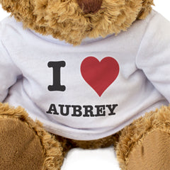 I Love Aubrey - Teddy Bear