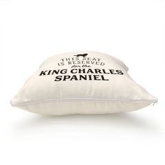 Reserved for the King Charles Spaniel Cushion