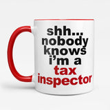 Nobody Knows I'm A Tax Inspector - Mug
