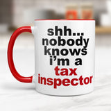 Nobody Knows I'm A Tax Inspector - Mug