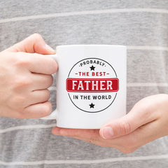 Probably The Best Father In The World Mug, Father's Day, Birthday, Christmas Gift