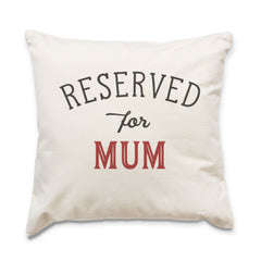 Reserved for Mum Cushion Cover