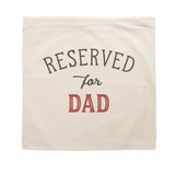 Reserved for Dad Cushion Cover