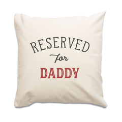 Reserved for Daddy Cushion Cover