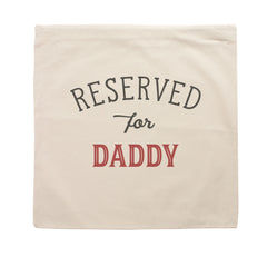 Reserved for Daddy Cushion Cover