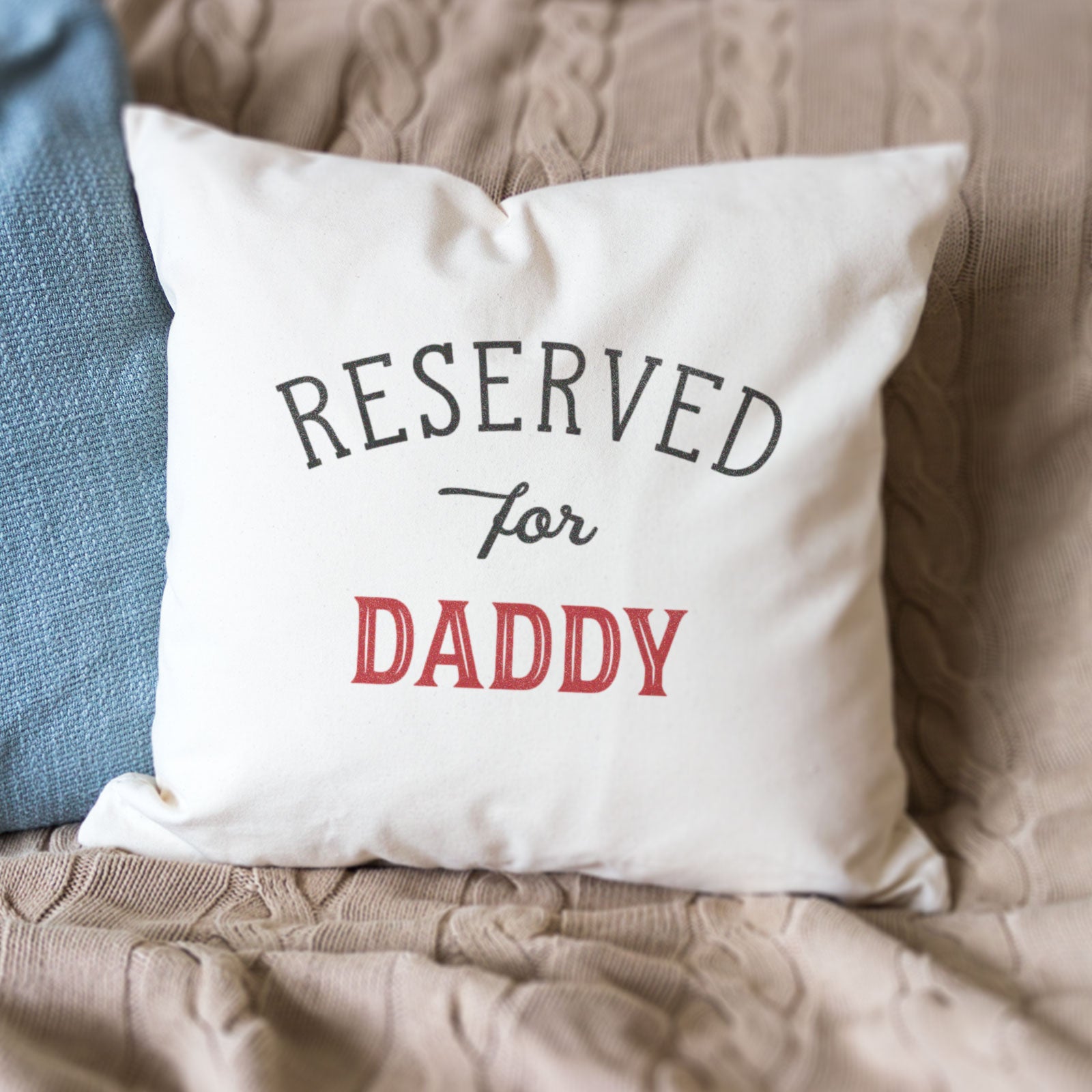 Reserved for Daddy Cushion Cover