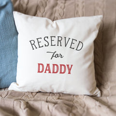 Reserved for Daddy Cushion Cover