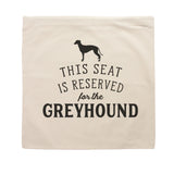 Reserved for the Greyhound Cushion Cover