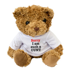 Sorry I Am Such A Cunt - Teddy Bear