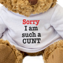 Sorry I Am Such A Cunt - Teddy Bear